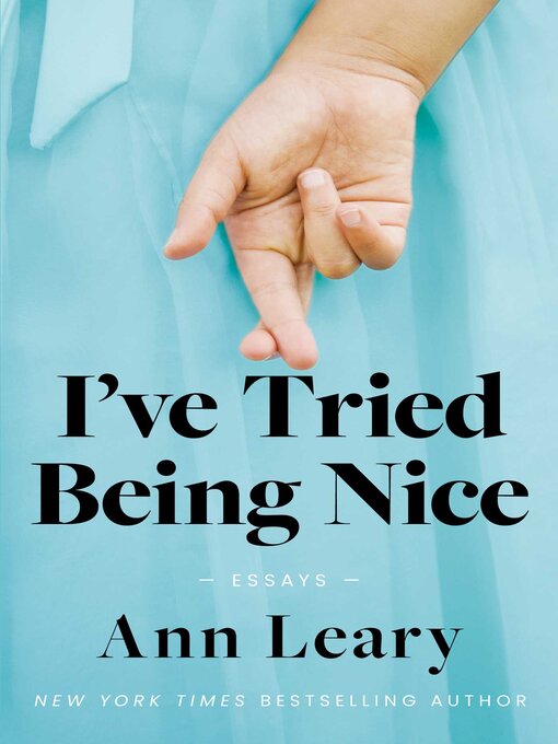 Title details for I've Tried Being Nice by Ann Leary - Available